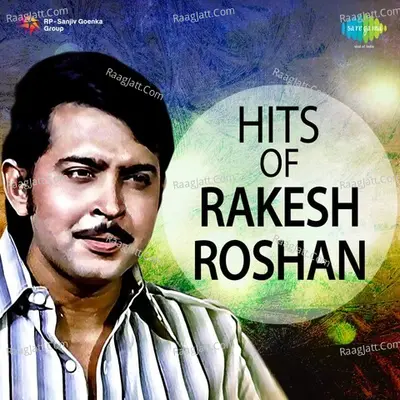 Hits of Rakesh Roshan - Kishore Kumar