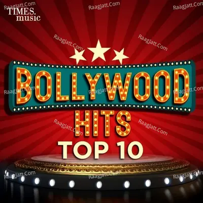 Bollywood Hits Top 10