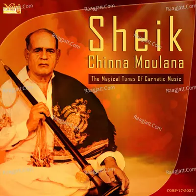 Sheik Chinna Moulana - The Magical Tunes of Carnatic Music - Dr.Sheik Chinna Moulana
