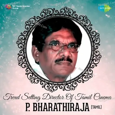 Trend setting Director of Tamil Cinema - P. Bharathiraja - Ilaiyaraja