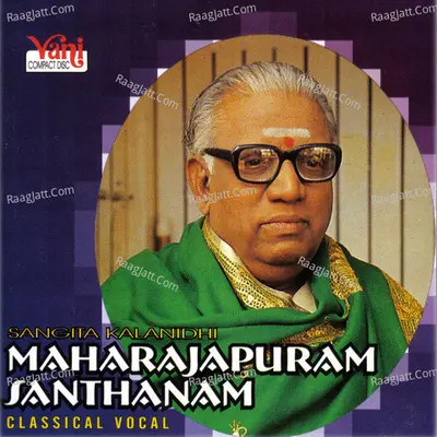 Maharajapuram Santhanam - 05 - Maharajapuram Santhanam