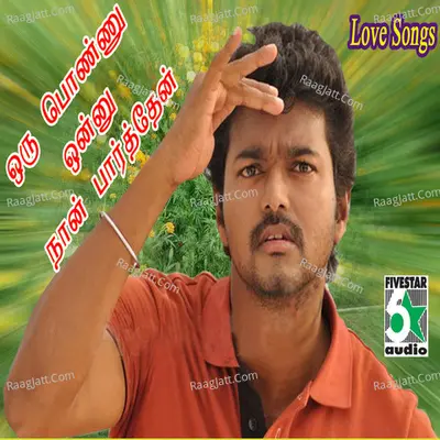 Oru Ponnu Onnu Naan Parthen - Love Songs Poster