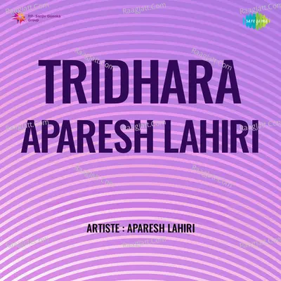 Tridhara Aparesh Lahiri Cd 3 - Aparesh Lahiri