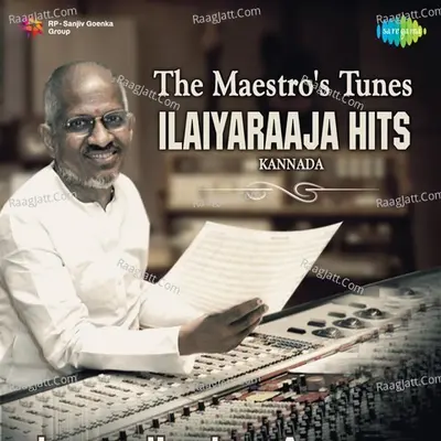 The Maestros Tunes - Ilaiyaraaja Hits - Kannada - Ilaiyaraaja