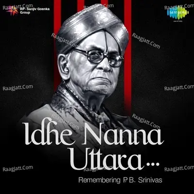 Idhe Nanna Uttara - Remembering P. B. Srinivas - P.B. Sreenivas