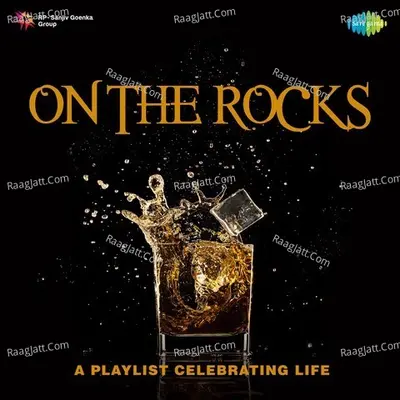 On The Rocks - A Playlist Celebrating Life - Various Artist