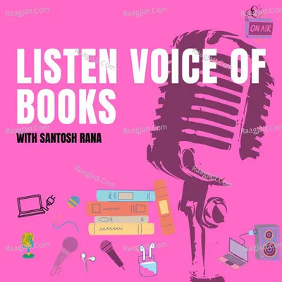 Listen Voice Of Books  - season - 1 - Santosh Rana