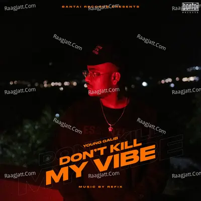 DON'T KILL MY VIBE Cover