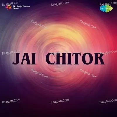 Jai Chitor - Lata Mangeshkar