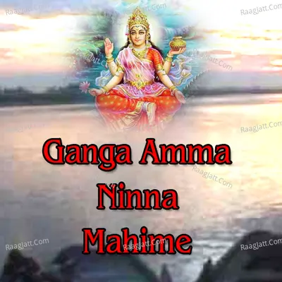 Ganga Amma Ninna Mahime - Rajesh