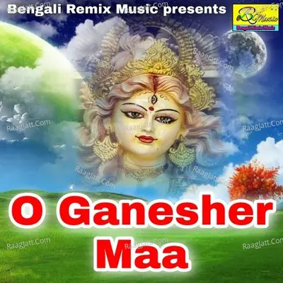 O Ganesher Maa
