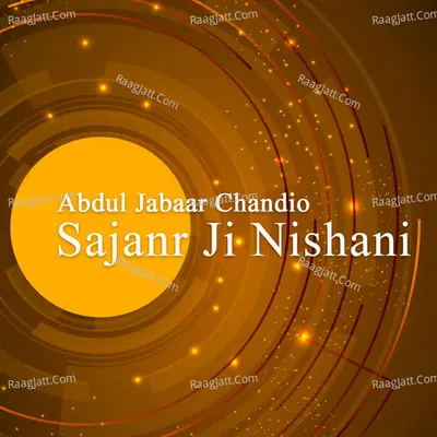 Sajanr Ji Nishani - Abdul Jabaar Chandio
