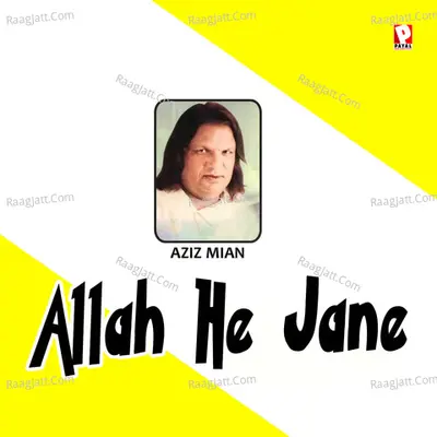 Allah He Jane - Aziz Miyan Qawwal