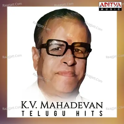 K.V. Mahadevan Telugu Hits - K V  Mahadevan