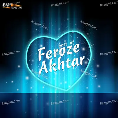 Best of Feroze Akhtar - Feroze Akhtar