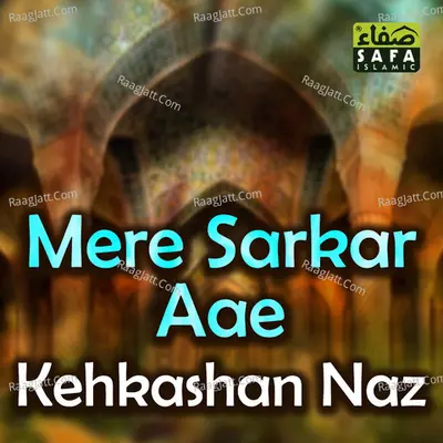 Mere Sarkar Aae - Kehkashan Naz
