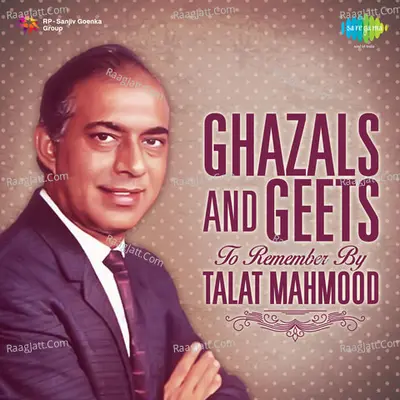 Ghazals And Geets To Remember By Talat Mahmood Poster