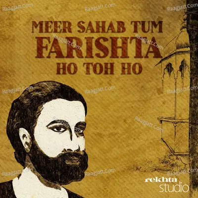 MEER SAHAB TUM FARISHTA HO TOH HO By Rekhta - season - 1 - Meer Taqi Meer