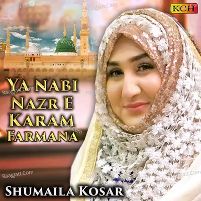 Ya Nabi Nazr E Karam Farmana - 