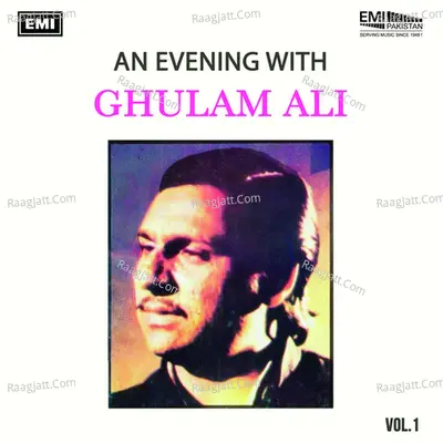 An Evening With Ghulam Ali, Vol. 1 - Ghulam Ali