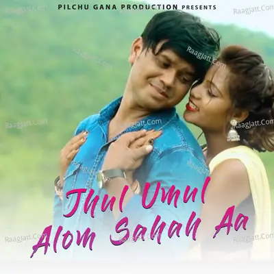 Jhul Umul Alom Saha Aa Cover