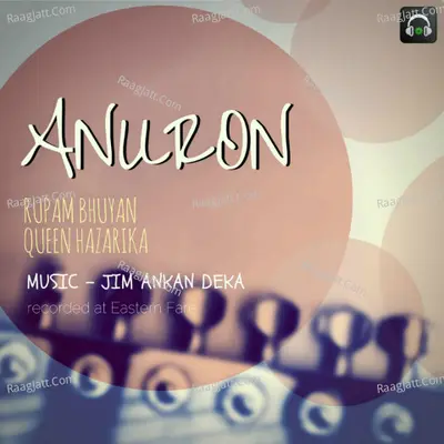 Anuron (Feat. Rupam Bhuyan, Queen Hazarika) Cover
