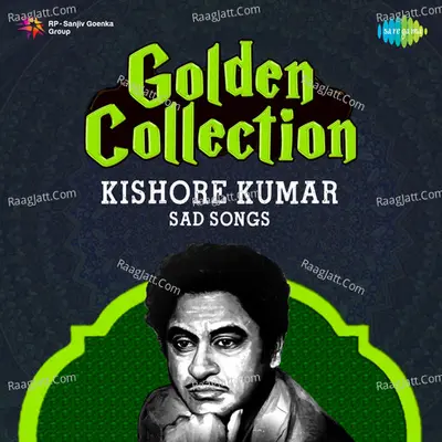 Golden Collection Kishore Kumar Sad Songs - Kishore Kumar