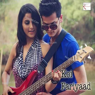 Koi Fariyaad Cover