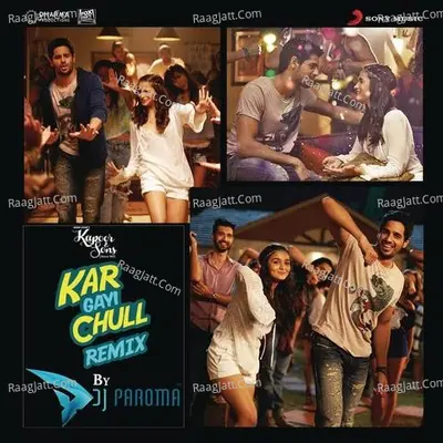 Kar Gayi Chull (Remix By DJ Paroma) [From "Kapoor &amp; Sons (Since 1921)"]