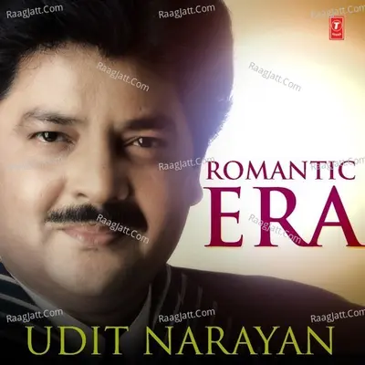 Romantic Era With Udit Narayan - Udit Narayan