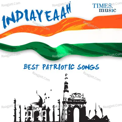 Indiyeaah - Best Patriotic Songs Poster