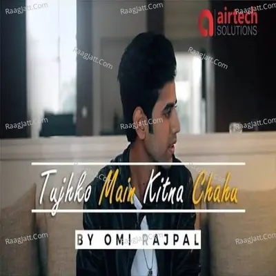 Tujhko Main Kitna Chahu