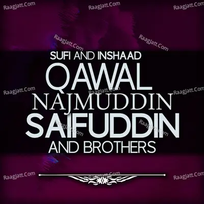 Sufi And Inshaad - Qawal Najmuddin Saifuddin And Brothers