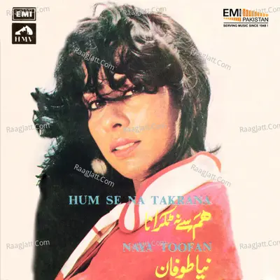 Hum Se Na Takrana / Naya Toofan - Humera Channa