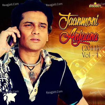 Jaanmoni And Anjaana (2011) Vol 1 - Zubeen Garg