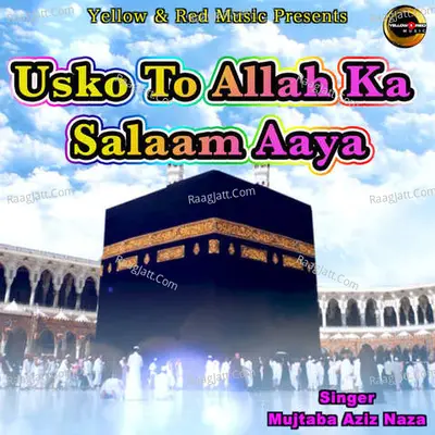 Usko To Allah Ka Salaam Aaya Cover