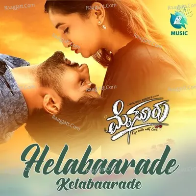 Helabaarade Kelabaarade (From "Mysuru")