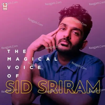 The Magical Voice Of Sid Sriram - Sid Sriram