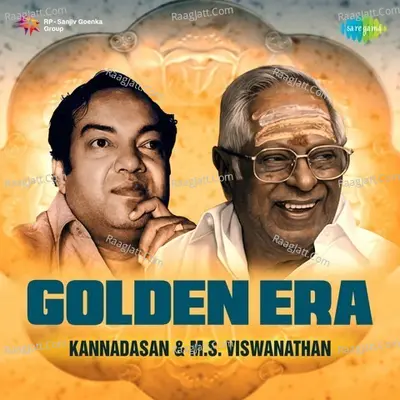Golden Era - Kannadasan - M. S. Viswanathan - M. S. Viswanathan