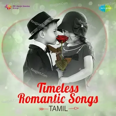 Timeless Romantic Songs - Tamil Poster