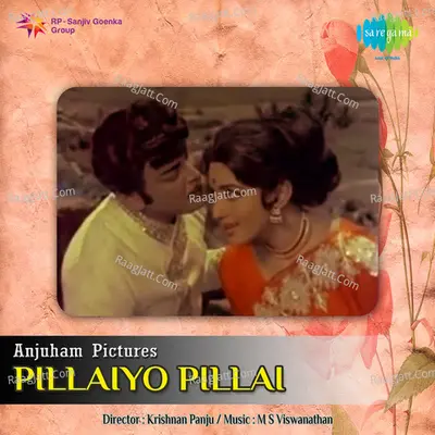 Pillaiyo Pillai - T.M. Soundararajan