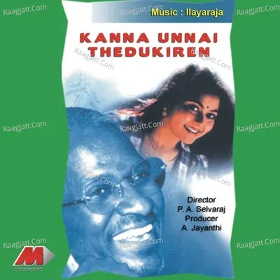 Kanna Unnai Thedukiren - Ilayaraja