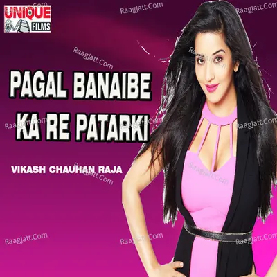 Pagal Banaibe Ka Re Patarki Cover