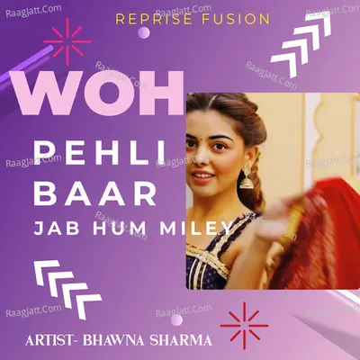 Woh Pehli Baar Jab Hum Miley(Reprise Fusion) Cover