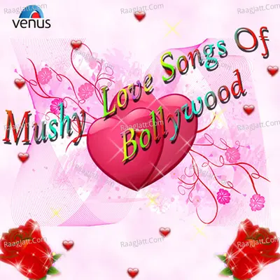 Mushy Love Songs Of Bollywood Poster
