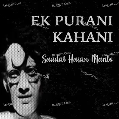 Ek Purani Kahani - Saadat Hasan Manto