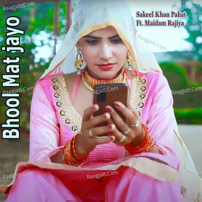 Bhool Mat jayo - Sakeel Khan Pahat