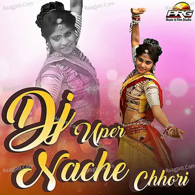 Dj Uper Nache Chhori Poster