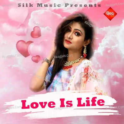Love Is Life