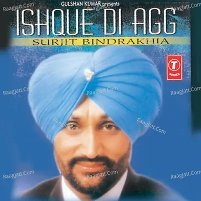 Ishque Di Agg - Surjit Bindrakhia
